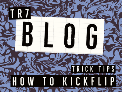 TR7 Skate Trick Tips - HOW TO KICKFLIP